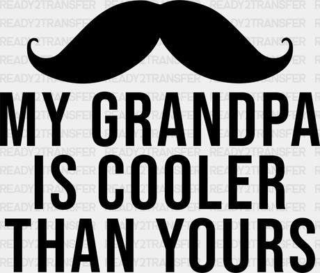 Cooler Than Yours - Grandpa Dtf Heat Transfer Adult Unisex S & M (10’’) / Dark Color Design