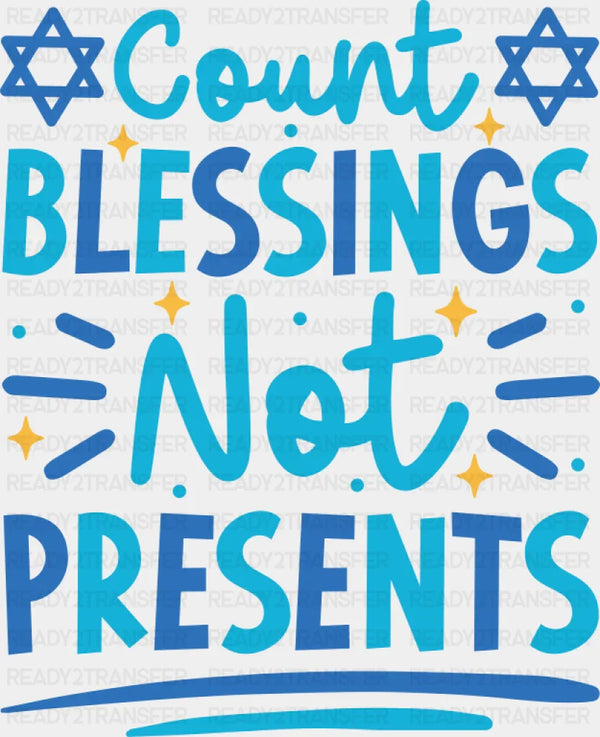 Count Blessings Not Presents - Hanukkah DTF Transfer