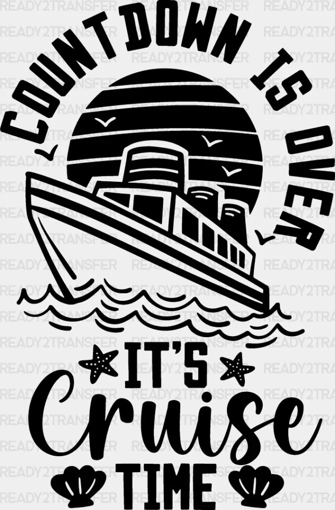 Countdown Is Over - Family Cruise Dtf Heat Transfer Adult Unisex S & M (10’’) / Dark Color