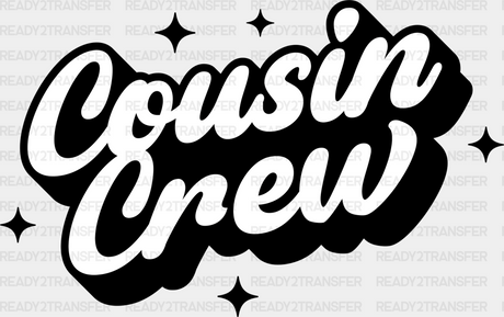 Cousin Crew Black And White - Cousins Dtf Heat Transfer Adult Unisex S & M (10’’) / Dark Color