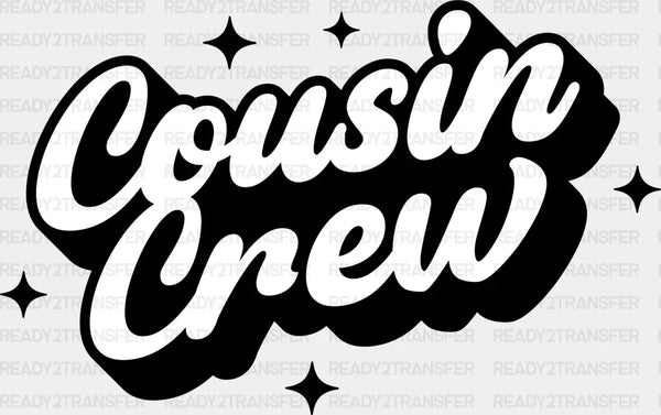 Cousin Crew Black and White - Cousins DTF heat transfer
