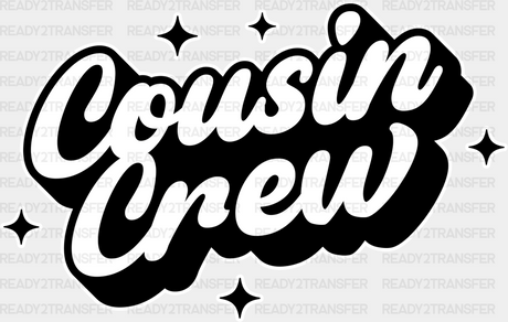 Cousin Crew Black And White - Cousins Dtf Heat Transfer Adult Unisex S & M (10’’) / Light Color