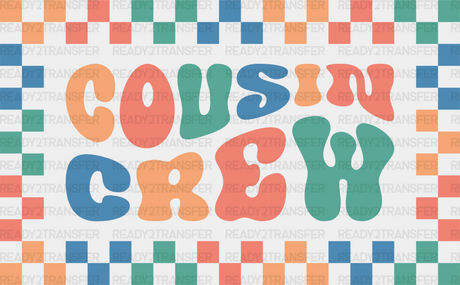 Cousin Crew Checkered Design - Cousins Dtf Heat Transfer