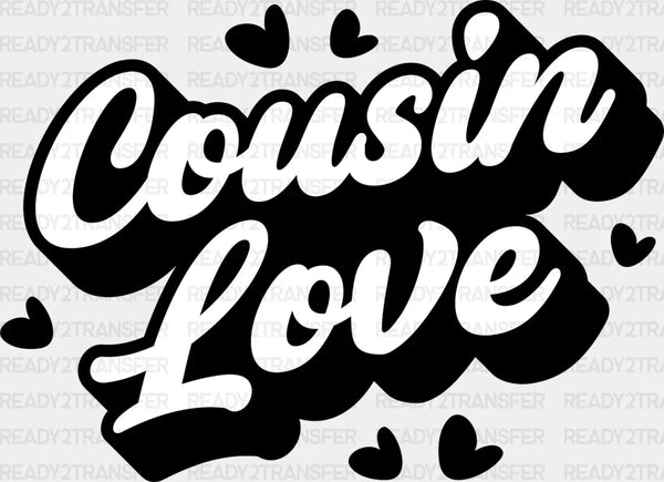 Cousin Love - Cousins DTF heat transfer