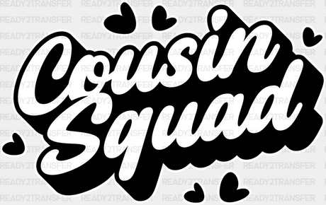 Cousin Squad - Cousins Dtf Heat Transfer Adult Unisex S & M (10’’) / Light Color Design (See