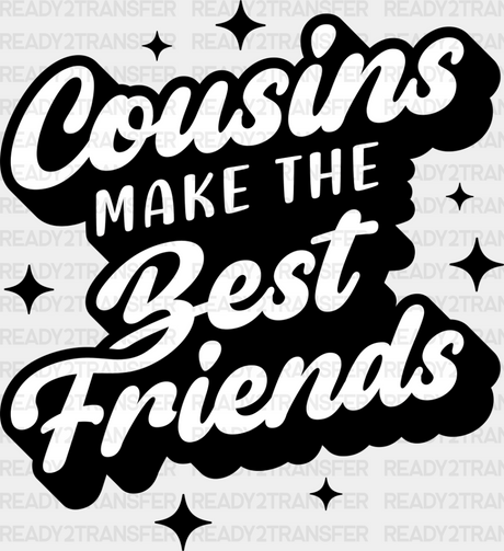 Cousins Make The Best Friends - Dtf Heat Transfer Adult Unisex S & M (10’’) / Dark Color Design