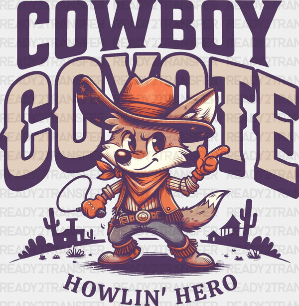 Cowboy Coyote Howlin Hero Design - Rodeo DTF Transfers