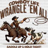 Cowboy Life Wrangle Em All Design - Rodeo Dtf Transfers