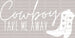 Cowboy Take Me Away DTF Transfer ready2transfer White