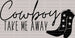Cowboy Take Me Away DTF Transfer ready2transfer Black