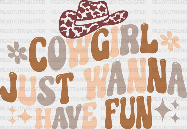 Cowgirl Just Wanna Have Fun Design - Cowgirl DTF Transfers