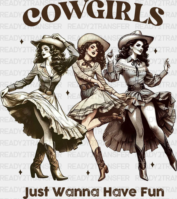 Cowgirls Just Wanna Have Fun Design - Cowgirl DTF Transfers