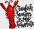 Crawfish Season Is My Favorite - Dtf Transfer Adult Unisex S & M (10’’) / Dark Color Design