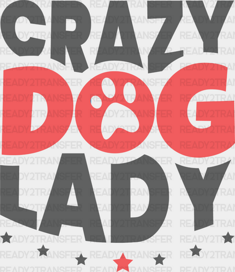 Crazy Dog Lady Paw Design - Dogs Iron On Dtf Transfer