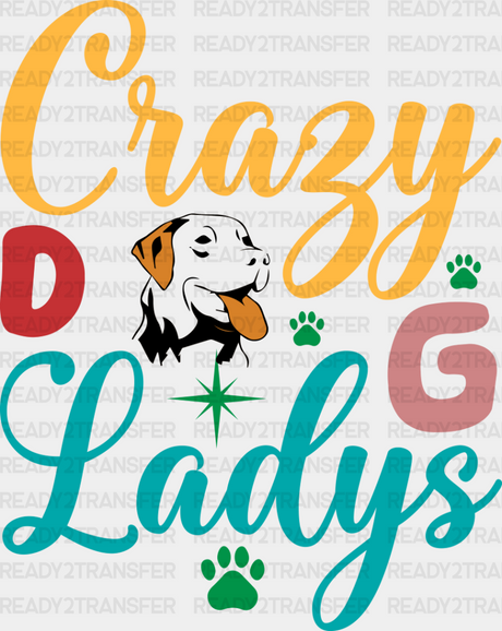 Crazy Dog Ladys - Dogs Iron On Dtf Transfer