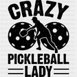 Crazy Pickleball Lady, B&W - Pickleball DTF Transfers ready2transfer Dark Color Design (See Imaging)