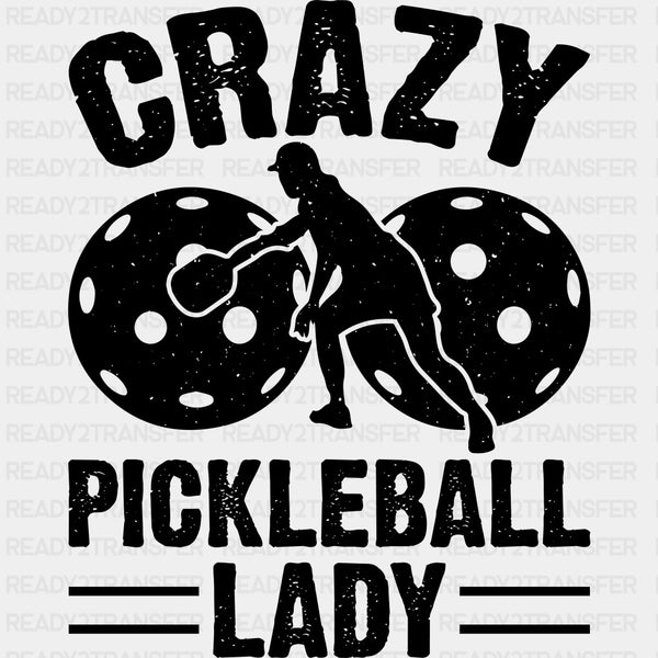 Crazy Pickleball Lady, B&W - Pickleball DTF Transfers
