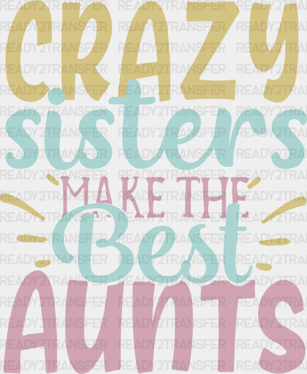 Crazy Sisters Colorful Design - Sisters DTF heat transfer