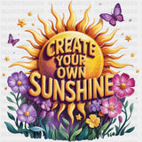 Create Your Own Sunshine - Quotes DTF Transfers ready2transfer