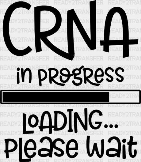 Crna In Progress Design - Dtf Transfers Adult Unisex S & M (10’’) / Black