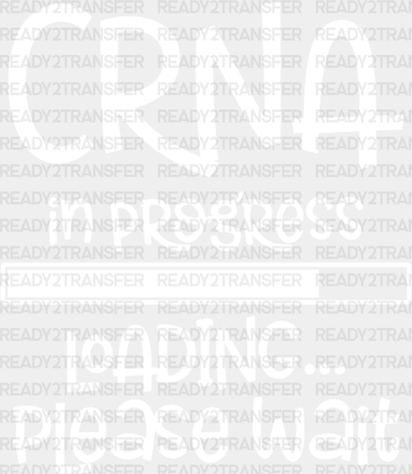 Crna In Progress Design - Dtf Transfers Adult Unisex S & M (10’’) / White