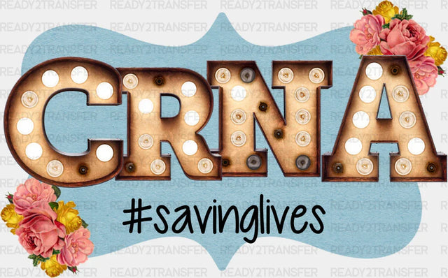 Crna Saving Lives Floral Design - Dtf Transfers