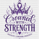 Crowned With Strength - Hodgkin’s Lymphoma Cancer DTF Transfers
