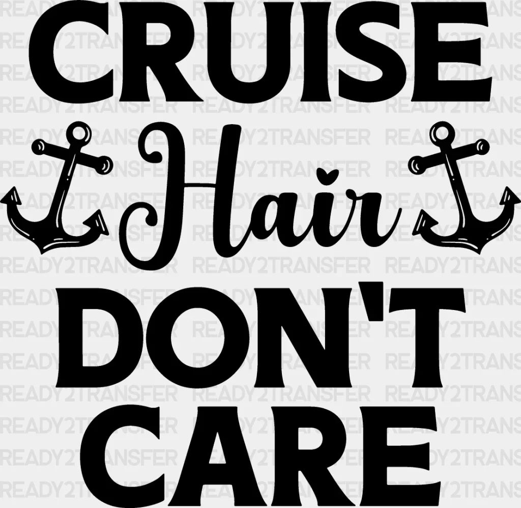 Cruise Hair Don’t Care - Family Dtf Heat Transfer Adult Unisex S & M (10’’) / Dark Color