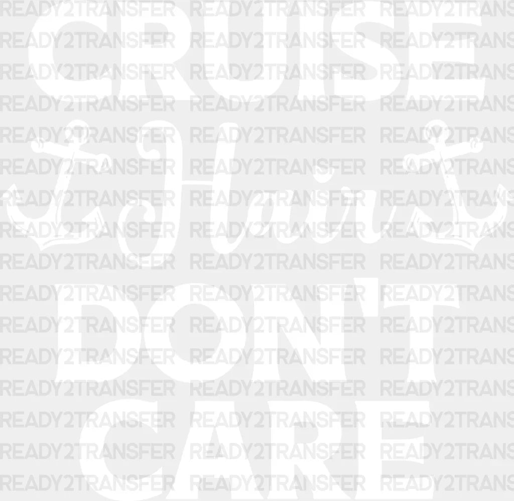 Cruise Hair Don’t Care - Family Dtf Heat Transfer Adult Unisex S & M (10’’) / Light Color