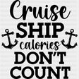Cruise Ship Calories - Family Cruise DTF heat transfer ready2transfer Dark Color Design ( See imaging )