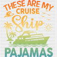 Cruise Ship Pajamas - Family Cruise DTF heat transfer ready2transfer