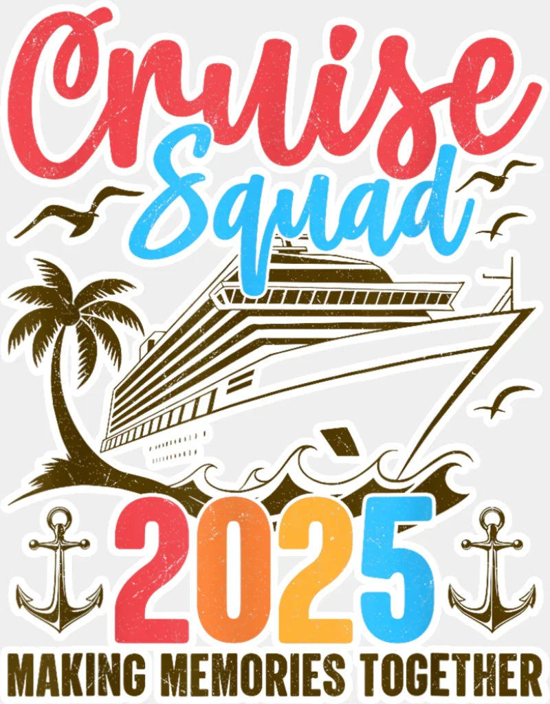 Cruise Squad 2025 Gold Design - Vacation DTF Transfer Adult Unisex - S & M (10’’) / Light Color Design (See Imaging)