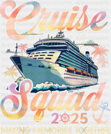 Cruise Squad 2025 Making Memories Cursive Text - Vacation DTF Transfer