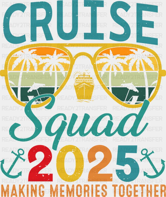 Cruise Squad 2025 Making Memories Together - Vacation DTF Transfer Adult Unisex - S & M (10’’) / Dark Color Design (See