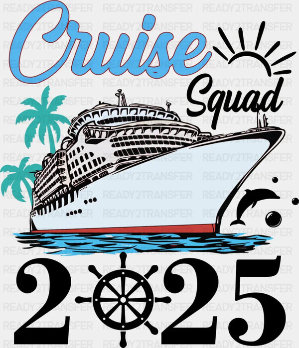 Cruise Squad 2025 - Vacation DTF Transfer