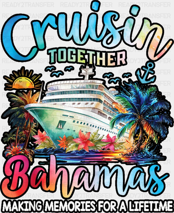 Cruisin' Toget Bahamas Sunset Design - Vacation DTF Transfer