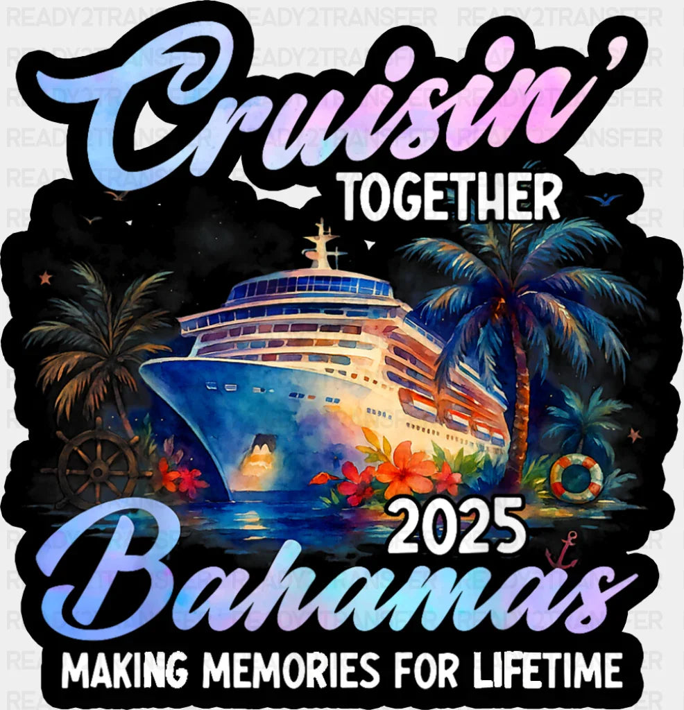 Cruisin’ Together 2025 Bahamas Night Design - Vacation DTF Transfer Adult Unisex - S & M (10’’) / Dark Color Design