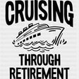 Cruising Through Retirement - Family Cruise DTF heat transfer ready2transfer Dark Color Design ( See imaging )