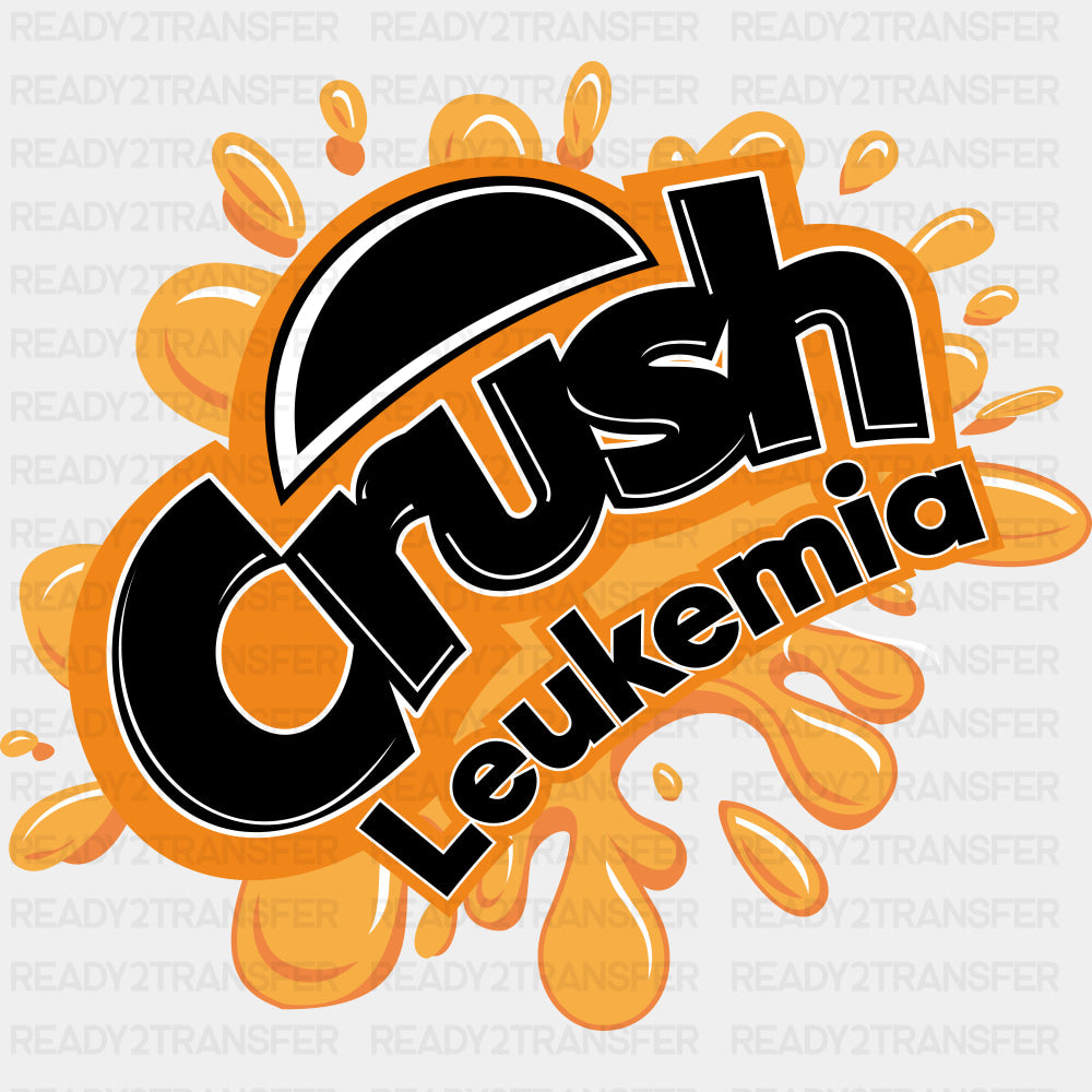 Crush Leukemia Orange Splash - Leukemia DTF Transfers ready2transfer Dark Color Design (See Imaging)