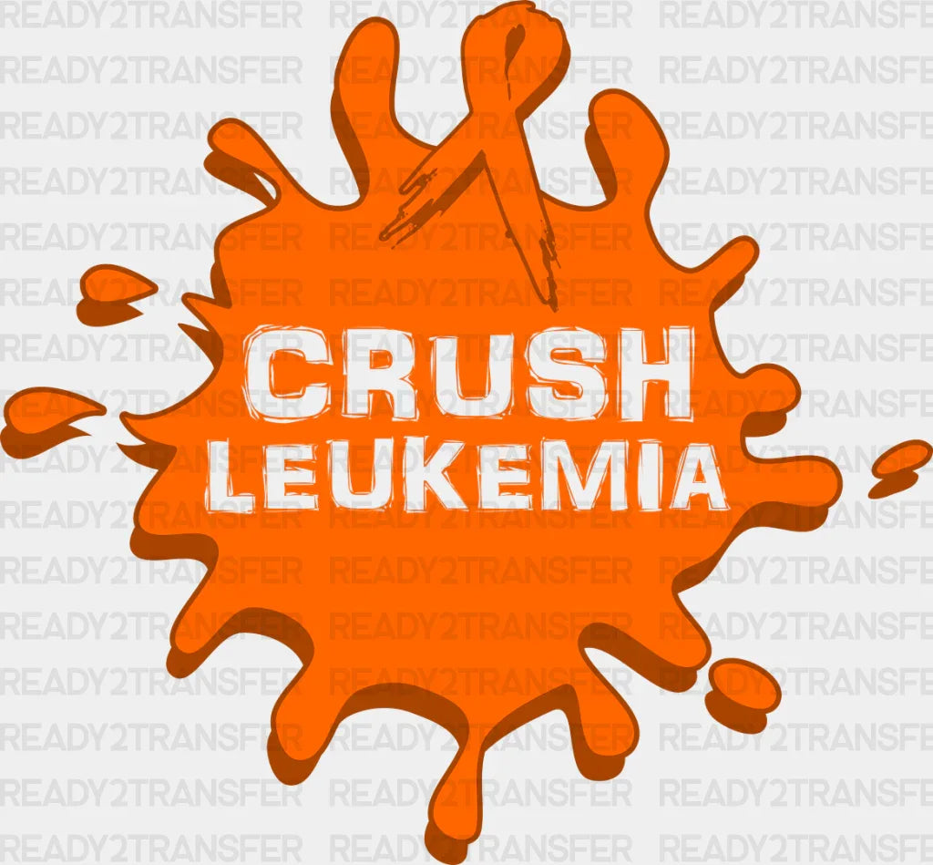 Crush Leukemia Splash Design- Leukemia DTF heat transfer ready2transfer