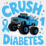Crush Type 1 Diabetes, Blue Monster Truck - Diabetes DTF Transfers ready2transfer Light Color Design (See Imaging)