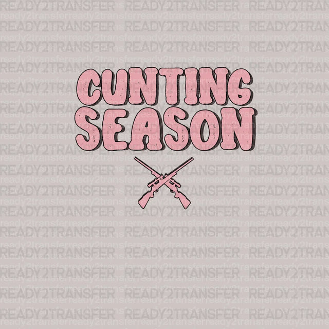 CUNTING SEASON DTF Transfer - ready2transfer