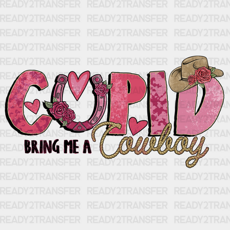 Cupid Bring Me A Cowboy Dtf Transfer