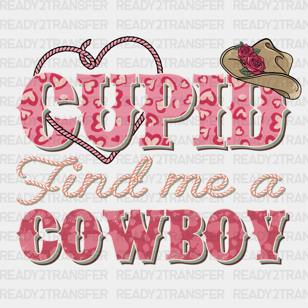 Cupid Find Me A Cowboy 4 Dtf Transfer