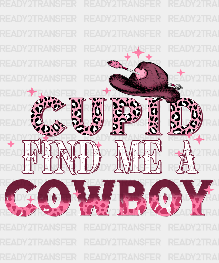 Cupid Find Me A Cowboy Design Dtf Transfer