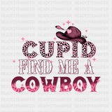 CUPID FIND ME A COWBOY DESIGN DTF Transfer ready2transfer