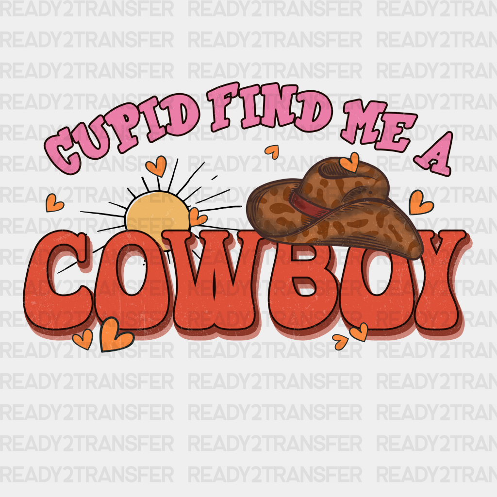 Cupid Find Me A Cowboy Dtf Transfer