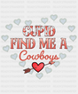 Cupid Find Me A Cowboy Heart Edition Dtf Transfer