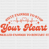 Cute Enough To Stop Your Heart - Nurse DTF Transfers ready2transfer