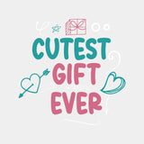 Cutest Gift Ever B&W - Baby DTF Transfer ready2transfer Light Color Design (See Imaging)